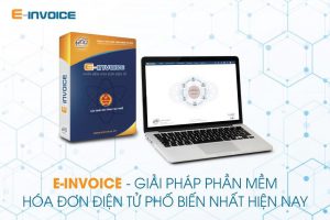 Phần mềm hóa đơn điện tử E-invoice là giải pháp tối ưu cho doanh nghiệp
