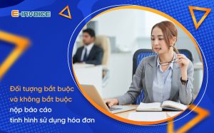Đối tượng bắt buộc báo cáo sử dụng hóa đơn